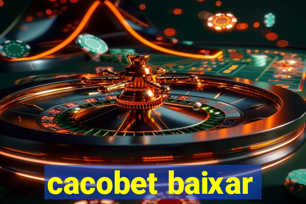 cacobet baixar